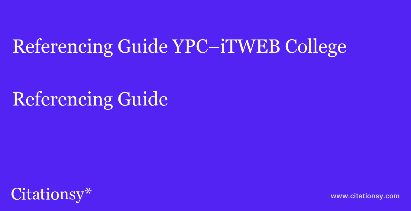 Referencing Guide: YPC–iTWEB College